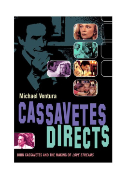 Michael Ventura - Cassavetes Directs: John Cassavetes and the Making of Love Streams