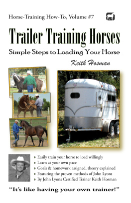 Keith Hosman Trailer Training Horses: Simple Steps to Loading Your Horse