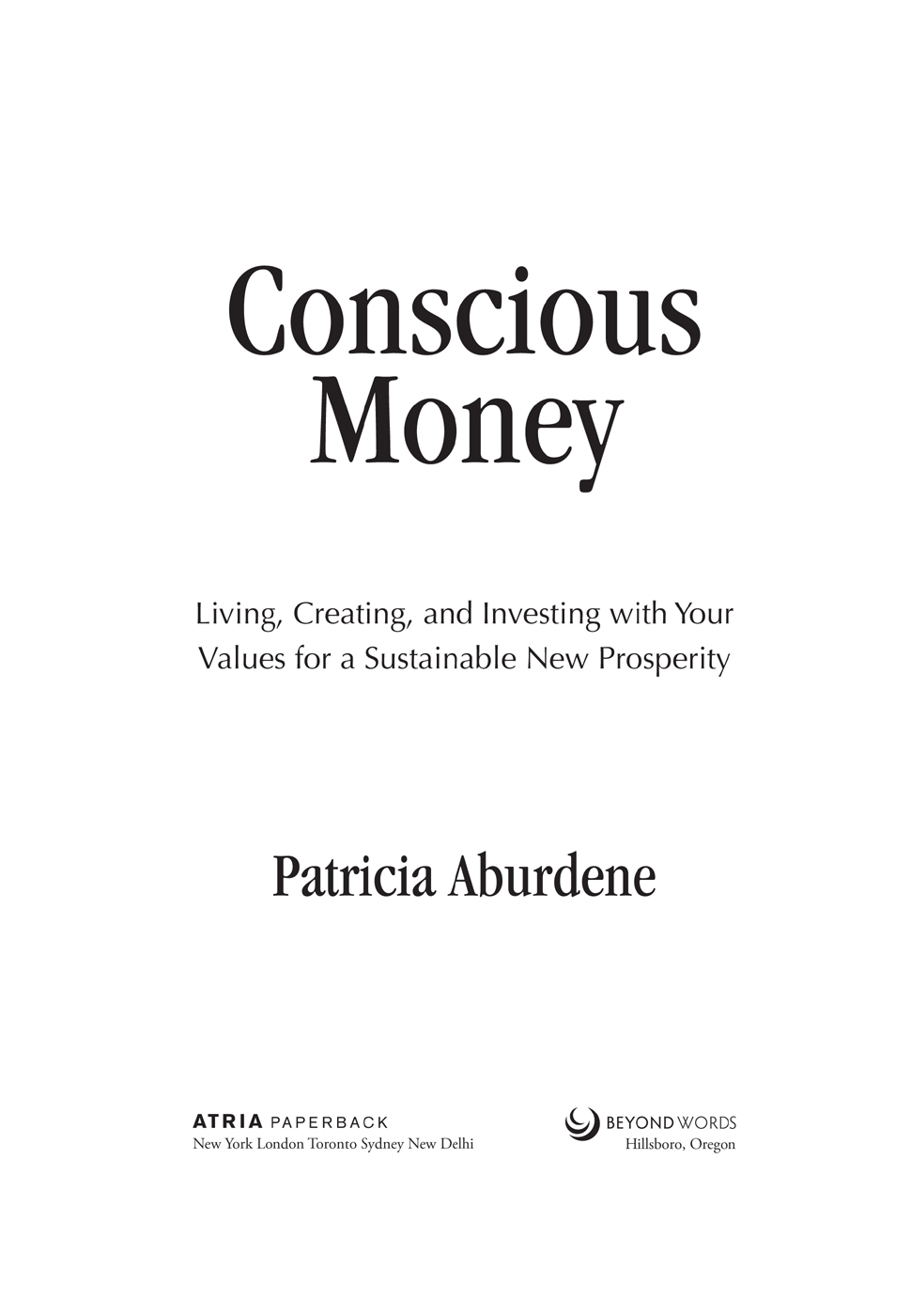 Conscious Money Living Creating and Investing with Your Values for a Sustainable New Prosperity - image 2