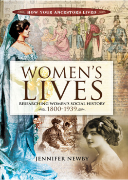 Jennifer Newby - Womens Lives: Researching Womens Social History, 1800–1939