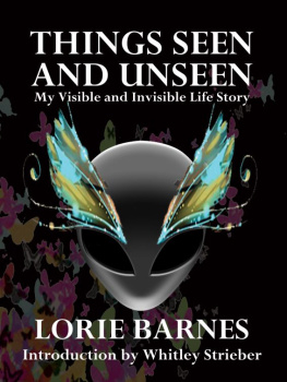 Lorie Barnes - Things Seen and Unseen: My Visible And Invisible Life Story