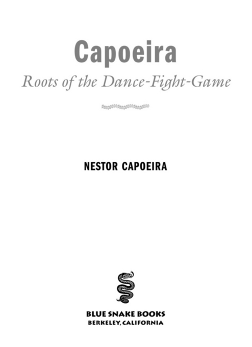 Copyright 2002 by Nestor Capoeira All rights reserved No portion of this - photo 2