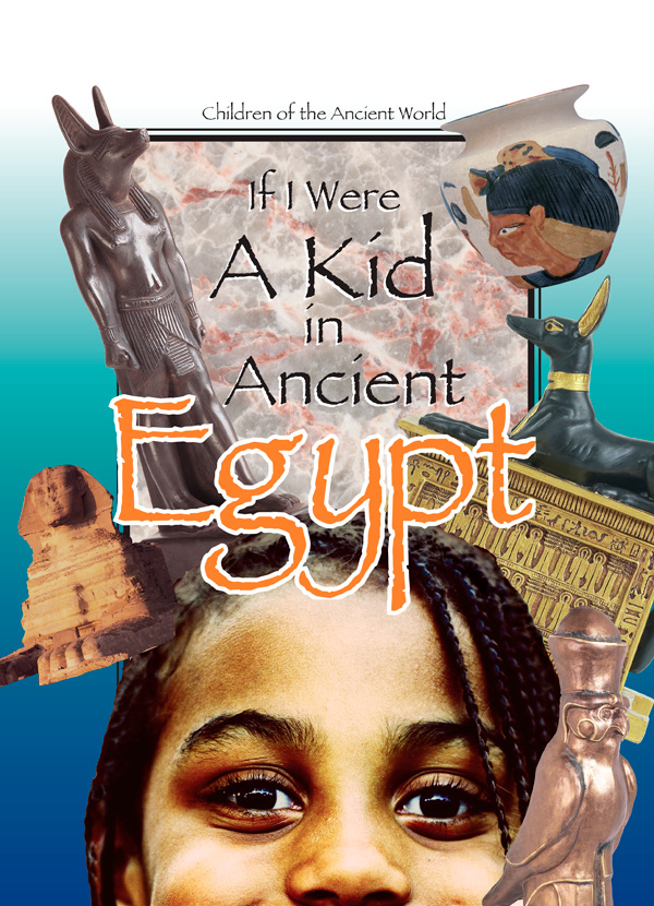 If I Were a Kid in Ancient Egypt - photo 1