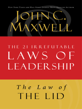 John C. Maxwell - The Law of the Lid: Lesson 1 from the 21 Irrefutable Laws of Leadership