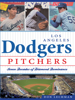 Don Lechman - Los Angeles Dodgers Pitchers: Seven Decades of Diamond Dominance