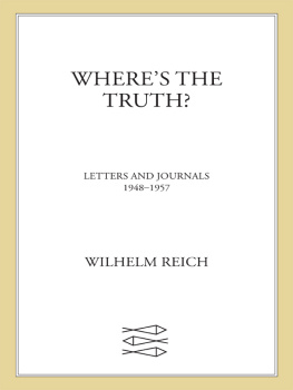 Wilhelm Reich - Wheres the Truth?: Letters and Journals, 1948-1957