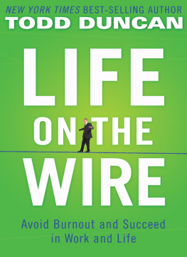 Todd Duncan - Life on the Wire: Avoid Burnout and Succeed in Work and Life