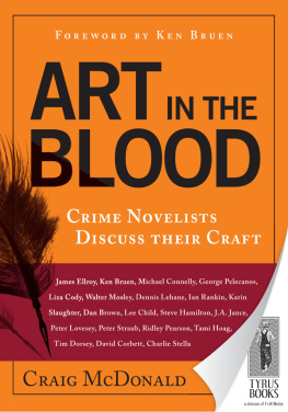 Craig McDonald - Art in the Blood: Crime Novelists Discuss Their Craft