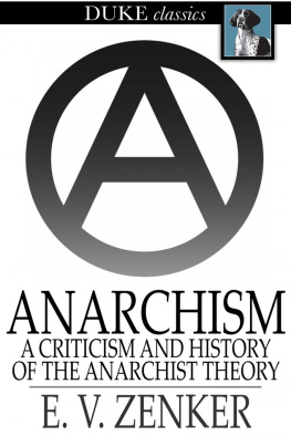 E. V. Zenker Anarchism: A Criticism and History of the Anarchist Theory