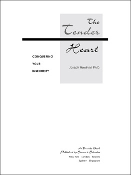 Joseph Nowinski The Tender Heart: Conquering Your Insecurity