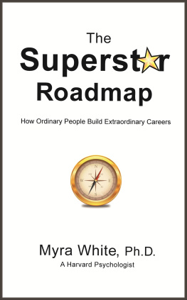 Myra White - The Superstar Roadmap: How Ordinary People Build Extraordinary Careers