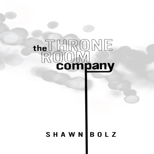 The Throne Room Company Copyright 2004 by Shawn Bolz All rights reserved No - photo 1