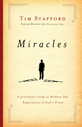 Tim Stafford Miracles: A Journalist Looks at Modern Day Experiences of Gods Power