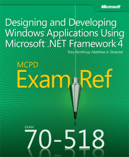 Tony Northrup MCPD 70-518 Exam Ref: Designing and Developing Windows Applications Using Microsoft .NET Framework 4