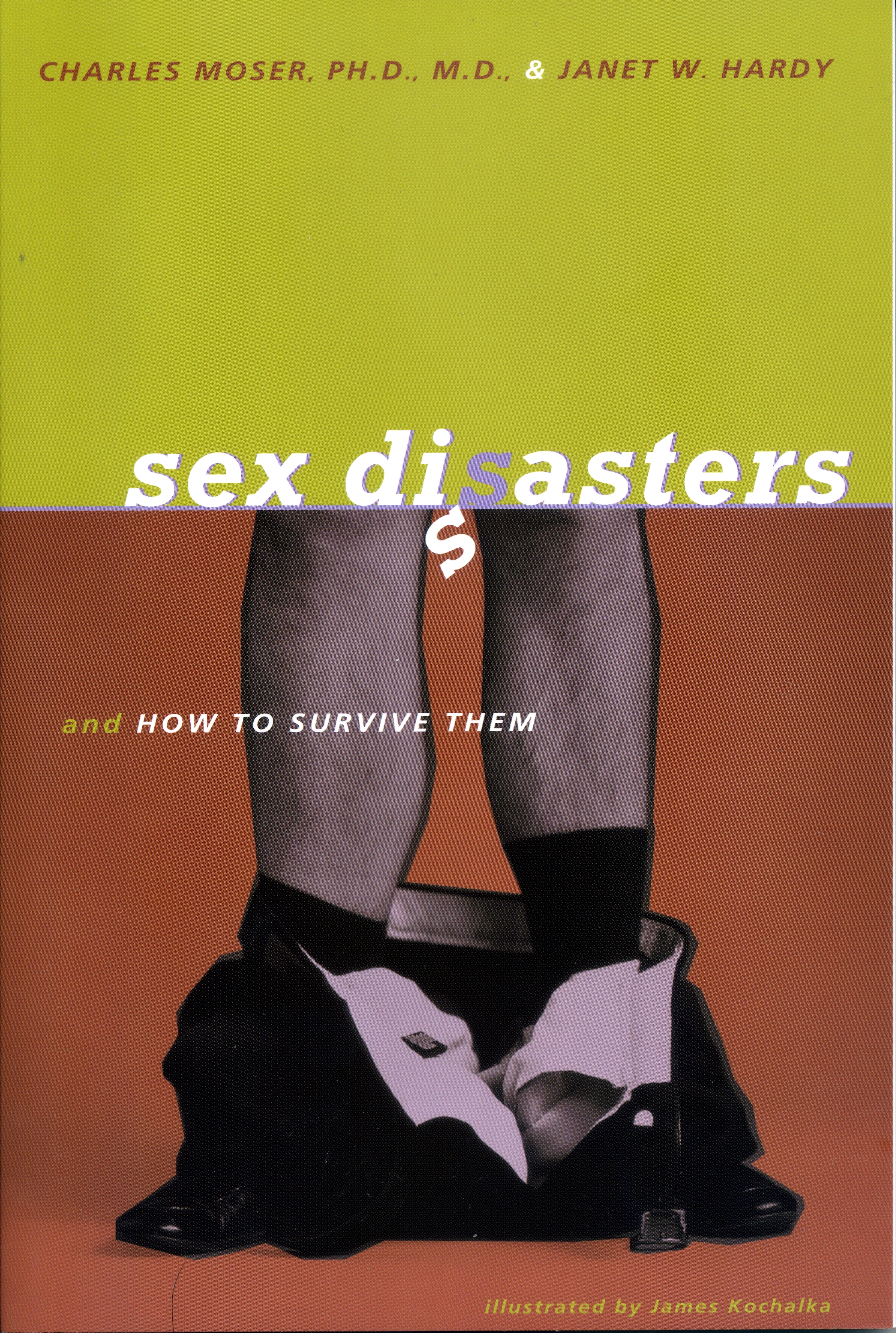 Sex Disasters And How To Survive Them by Charles Moser PhD MD and - photo 1