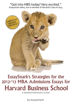 Essay Snark EssaySnarks Strategies for the 2012-13 MBA Admissions Essays for Harvard Business School