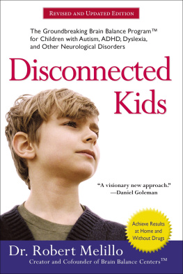 Robert Melillo - Disconnected Kids: The Groundbreaking Brain Balance Program for Children with Autism, ADHD, Dyslexia, and Other Neurological Disorders