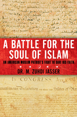 M. Zuhdi Jasser - A Battle for the Soul of Islam: An American Muslim Patriots Fight to Save His Faith
