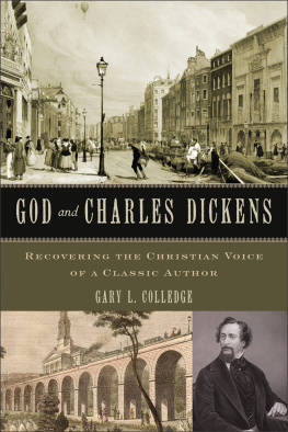 Gary L. Colledge - God and Charles Dickens: Recovering the Christian Voice of a Classic Author