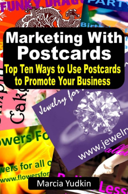 Marcia Yudkin - Marketing With Postcards: Top Ten Ways to Use Postcards to Promote Your Business