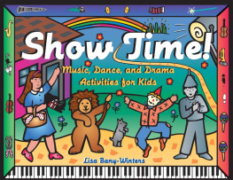 Lisa Bany-Winters - Show Time!: Music, Dance, and Drama Activities for Kids