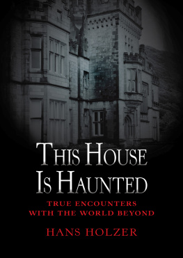 Hans Holzer - This House Is Haunted: True Encounters with the World Beyond