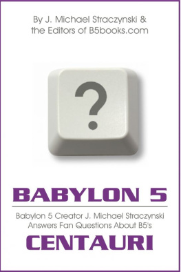 J. Michael Straczynski - Babylon 5 Asked & Answered: Centauri Excerpt--B5 Creator J. Michael Straczynski Answers 5,296 Questions About Babylon 5