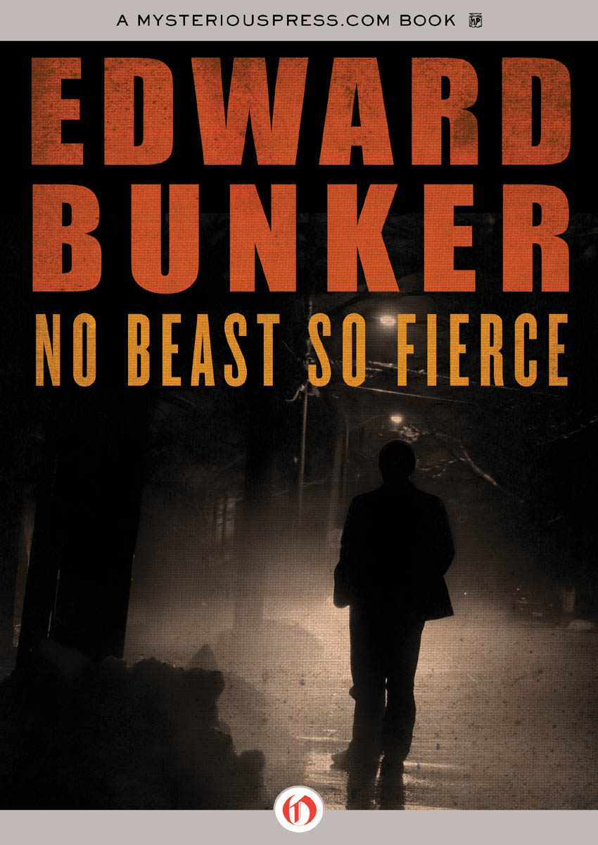 No Beast So Fierce Edward Bunker A MysteriousPresscom Open Road - photo 1