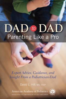 David L. Hill - Dad to Dad: Parenting Like a Pro