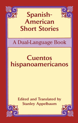 Stanley Appelbaum - Spanish-American Short Stories / Cuentos hispanoamericanos: A Dual-Language Book