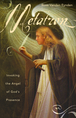 Rose Vanden Eynden - Metatron: Invoking the Angel of Gods Presence
