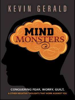 Kevin Gerald - Mind Monsters: Conquering Fear, Worry, Guilt and Other Negative Thoughts that Work Against You