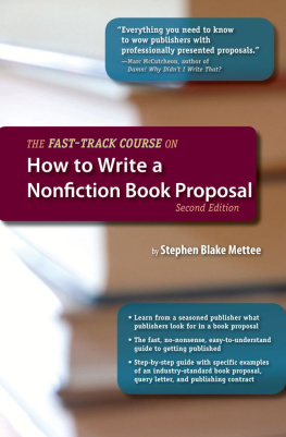 Stephen Blake Mettee The Fast-Track Course on How to Write a Nonfiction Book Proposal