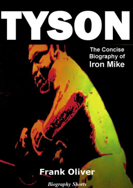 Frank Oliver - Tyson: The Concise Biography of Iron Mike