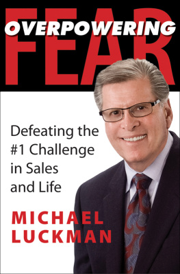 Michael Luckman - Overpowering Fear: Defeating the #1 Challenge in Sales and Life