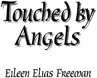 Touched by Angels True Cases of Close Encounters of the Celestial Kind - image 3