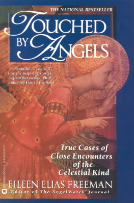 Eileen Elias Freeman Touched by Angels: True Cases of Close Encounters of the Celestial Kind