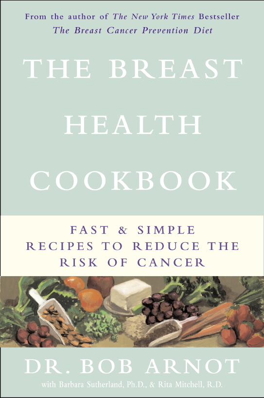 THE BREAST HEALTH COOKBOOK ALSO BY ROBERT ARNOT M D Sport selection - photo 1