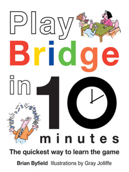 Brian Byfield - Play Bridge in 10 Minutes: The Quickest Way to Learn the Game