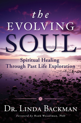 Linda Backman - The Evolving Soul: Spiritual Healing Through Past Life Exploration