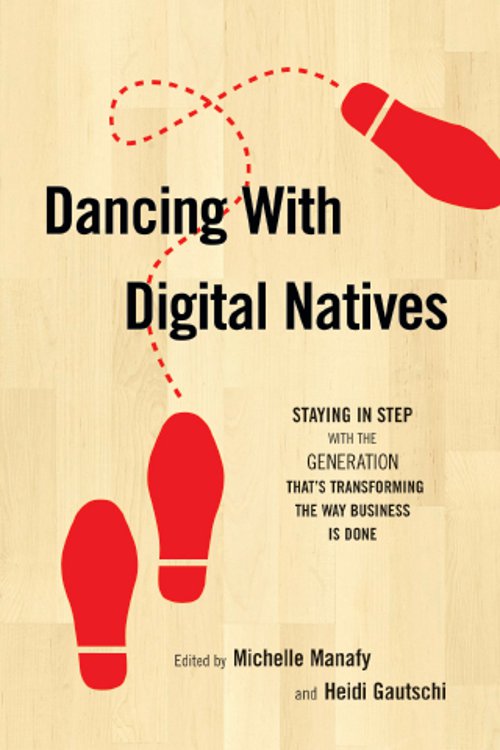 First Printing 2011 Dancing With Digital Natives Staying in Step With the - photo 1