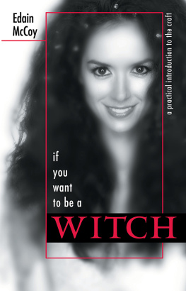 Edain McCoy - If You Want to Be a Witch: A Practical Introduction to the Craft