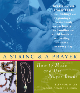 Eleanor Wiley - A String and a Prayer: How to Make and Use Prayer Beads