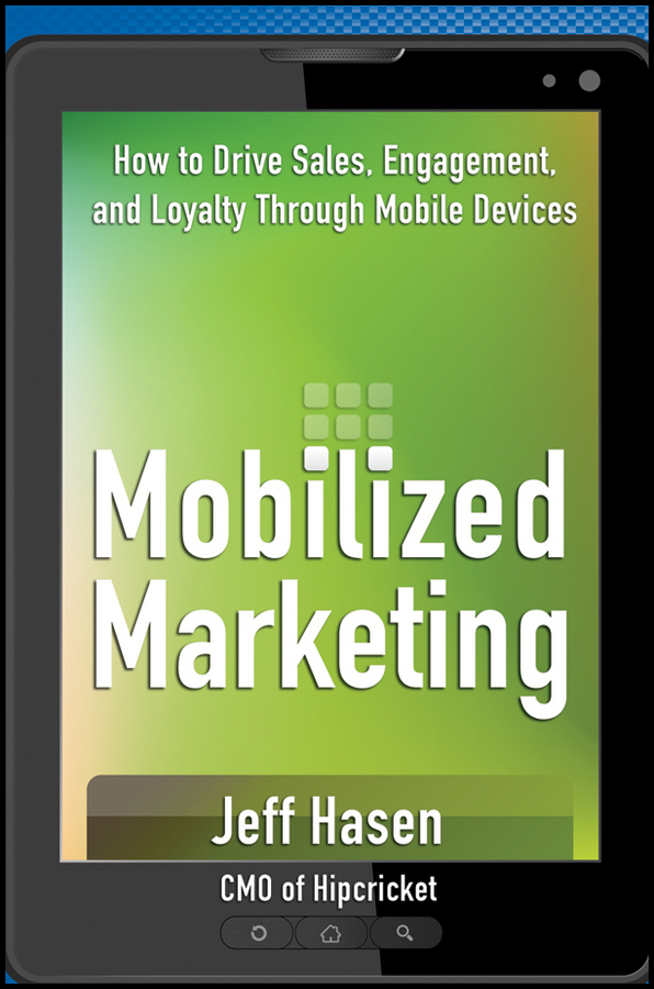 Praise for Mobilized Marketing Ive been lucky enough to have been doing mobile - photo 1