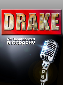 Belmont and Belcourt Biographies - Drake: An Unauthorized Biography