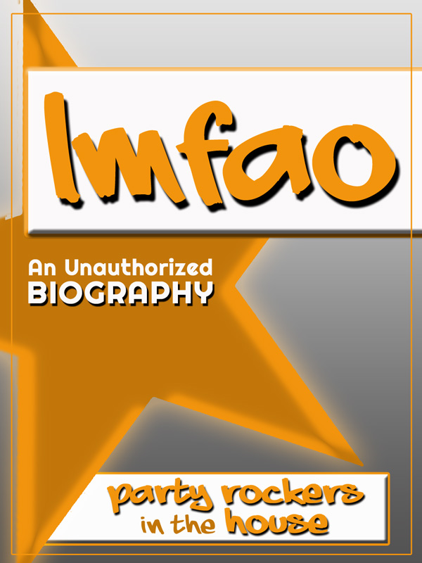 LMFAO An Unauthorized Biography Copyright 2012 by Belmont Belcourt - photo 1