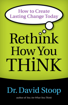 David Stoop - Rethink How You Think: How to Create Lasting Change Today