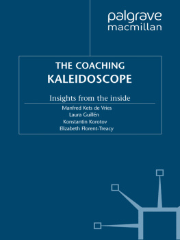 Manfred Kets de Vries - The Coaching Kaleidoscope: Insights from the Inside (Insead Business Press)