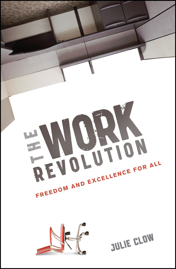 Contents Praise for The Work Revolution Dr Clow makes a good case for why we - photo 1