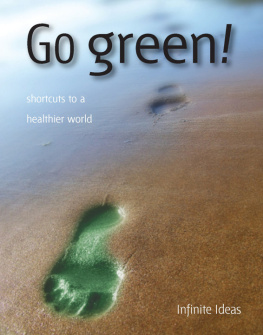 Infinite Ideas Go Green!: Shortcuts to a Healthier World